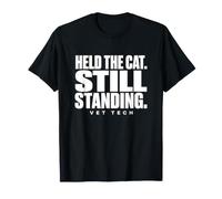 Vet Tech Held The Cat Still Standing Animal Care Humor T-Shirt
