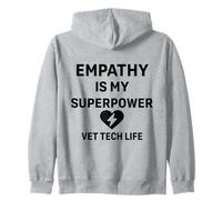 Vet Tech Life Animal Care - Empathy Is My Superpower Zip Hoodie