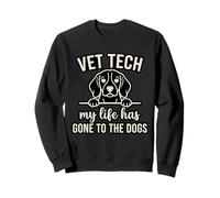 Vet Tech My Life Has Gone To The Dogs Funny Beagle Sweatshirt