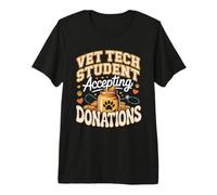 Vet Tech Student Accepting Donations Vet Tech Veterinary Premium T-Shirt