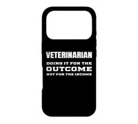 Vet Veterinarian For The Outcome Not The Income Veterinary Case for iPhone 17 Pro