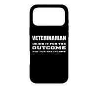Vet Veterinarian For The Outcome Not The Income Veterinary Case for iPhone 17 Pro Max