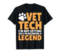 Vet Week Vet Tech I'm Not Getting Old I'm Becoming A Legend T-Shirt