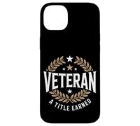 Veteran A Title Earned Veterans Day Case for iPhone 14 Plus