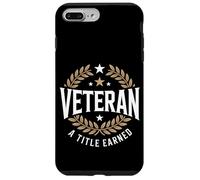 Veteran A Title Earned Veterans Day Case for iPhone 7 Plus/8 Plus