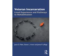 Veteran Incarceration : Lived Experience and Pathways to Rehabilitation