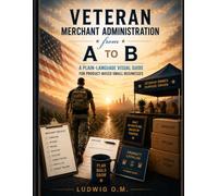 Veteran Merchant Administration from A to B: A Plain-Language Visual Guide for Product-Based Small Businesses
