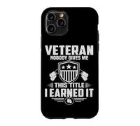 Veteran Nobody Gives Me This Title I Learned It Military Case for iPhone 11 Pro