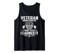 Veteran Nobody Gives Me This Title I Learned It Military Tank Top