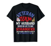 Veteran Wife My Husband RisKed His Life Strangers Protect Me T-Shirt