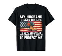 Veteran wife my husband risked his life to save strangers T-Shirt