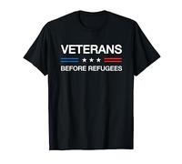 Veterans Before Refugees Support Veteran Soldiers Military T-Shirt