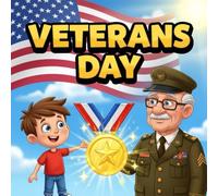 Veterans Day book for kids : A Heartwarming VeteransDay Children’s BookAbout Family, Gratitude, and Honoring Heroes Patriotic Picture Story Perfect ... and Teaching the Meaning ofVeterans Day