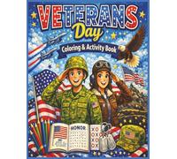 Veterans Day Coloring & Activity Book: Coloring Pages, Word Searches, Mazes & Puzzles for Families | 8.5x11 inches (Holiday Coloring & Activity Book Series for All Ages)