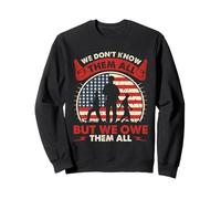Veterans Day - We Don't Know Them All But We Owe Them All Sweatshirt