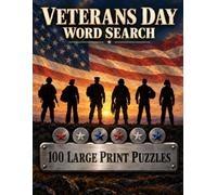 Veterans Day Word Search: 100 Large Print Puzzles on the Armistice and the Eleventh Hour, Service and Homecoming, Medals and Memorials, and the Veterans Next Door (Holiday Collection)
