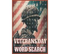 Veterans Day Word Search: Military Ranks, Vehicles, Decorations and Medals Puzzle Book Celebrate Veterans Day with 55 puzzles featuring military ... easy to read, fun, and brain-boosting!