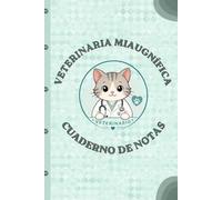 Veterinaria miaugnÍfica: Cuaderno de Notas a rayas - Ideal para regalar a una veterinaria en su graduación, cumpleaños o navidades
