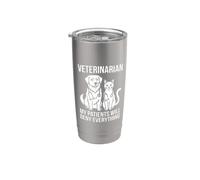Veterinarian My Patients Will Deny Everything Dog Cat Design Stainless Steel Insulated Tumbler