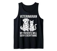 Veterinarian My Patients Will Deny Everything Dog Cat Design Tank Top