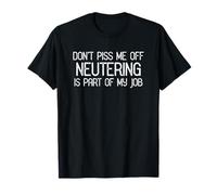 Veterinarian Vet Gift Neutering Neuter Funny Shirt T-Shirt