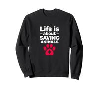 Veterinarian Vet Tech Assistant Life Is About Saving Animals Sweatshirt