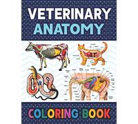 Veterinary Anatomy Coloring Book: Fun and Easy Veterinary Anatomy Coloring Book for Kids.Animal Anatomy and Veterinary Coloring Book.Dog Cat Horse ... books.Handbook of Veterinary Anesthesia.