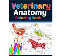 Veterinary Anatomy Coloring Book: Veterinary Anatomy Coloring Book For Medical, High School Students. Anatomy Coloring Book for kids. Veterinary ... Anatomy Student Self Test Coloring Workbook.