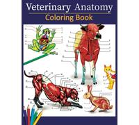 Veterinary Anatomy Coloring Book: zoology and veterinary coloring book for Vet Students and Zoology lovers (Anatomy world)