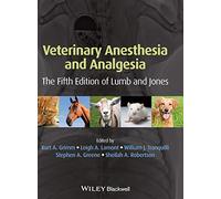 Veterinary Anesthesia and Analgesia: The Fifth Edition of Lumb and Jones