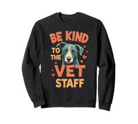Veterinary Assistant Be Kind To The Vet Staff Sweatshirt