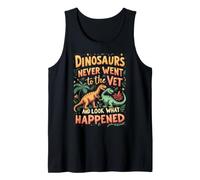 Veterinary Assistant Dinosaurs Never Went to The Vet Tank Top