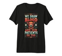 Veterinary Assistant We Draw Blood and Our Patients Do Too Premium T-Shirt