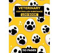 Veterinary Controlled Substance Log Book: Document Animal Patient Drug Medication Usage, Journal of Controlled Substances, a veterinary logbook, A Simplified Log Book for Recording