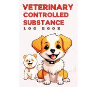 Veterinary Controlled Substance Log Book: Essential Veterinary Record Book | Secure & Compliant Tracking of Controlled Medications in Practice