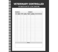 Veterinary Controlled Substance Log Book: Medication Inventory and Administration Log for Animal Hospitals