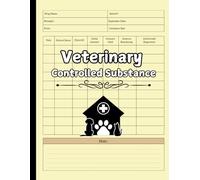 veterinary controlled substance log book: Record Book for Veterinarians to Keep and Register Controlled Drugs and Substances | Controlled Substance Drug Record