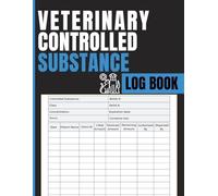Veterinary Controlled Substance Log Book: Track Controlled Substance Inventory, Dispensing Records, Patient Information, Bottle Identification and ... Animal Hospitals and Veterinary Clinics