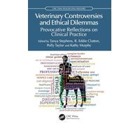 Veterinary Controversies and Ethical Dilemmas: Provocative Reflections on Clinical Practice (CRC One Health One Welfare)