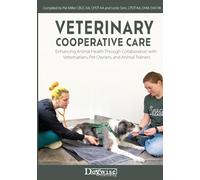 Veterinary Cooperative Care: Enhancing Animal Health Through Collaboration with Veterinarians, Pet Owners, and Animal Trainers