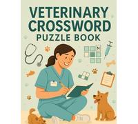 Veterinary Crossword Puzzle Book for Animal Lovers: Fun Veterinary-Themed Word Games for Students, Professionals, and Pet Enthusiasts