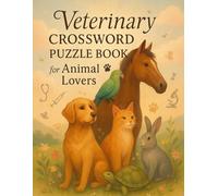 Veterinary Crossword Puzzle Book for Animal Lovers: Fun Veterinary-Themed Word Games for Students, Professionals, and Pet Enthusiasts
