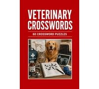 Veterinary Crosswords 60 Crossword Puzzles: | 6x9 Inches, 120 Pages | 60 crossword Puzzles | Solutions Included|