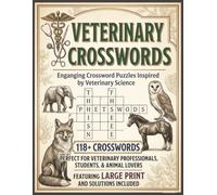 Veterinary Crosswords: Large Print Word Games Based on Animal Care and Veterinary Terminology Including Complete Solutions