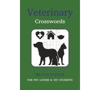 Veterinary Crosswords Puzzles: with Easy to Read Print about Pet Anatomy, Health, Medical Terms and More | 6x9 inches, 120 pages | 60 Puzzles...Gift for Pet Lovers & Vet Students