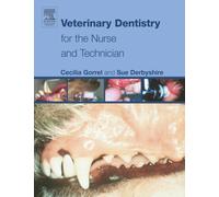 Veterinary Dentistry for the Nurse and Technician