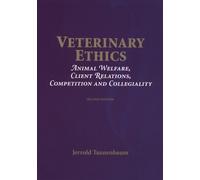 Veterinary Ethics: Animal Welfare, Client Relations, Competition and Collegiality