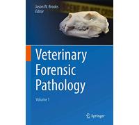 Veterinary Forensic Pathology, Volume 1