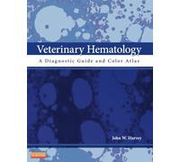 Veterinary Hematology: A Diagnostic Guide and Color Atlas