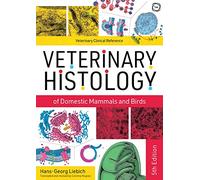 Veterinary Histology of Domestic Mammals and Birds 5th Edition: Textbook and Colour Atlas (Veterinary Atlases)